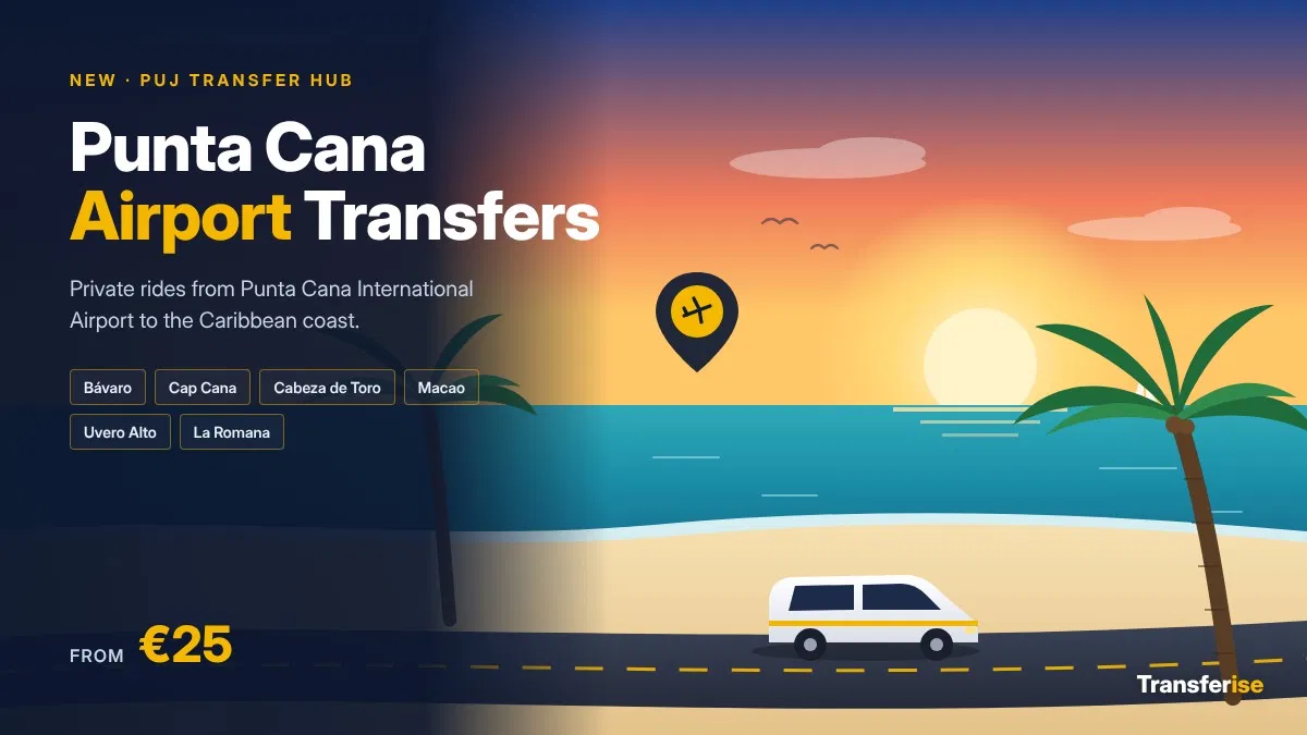 Punta Cana Airport Transfers (PUJ): Private Rides to Bávaro, Cap Cana and Beyond